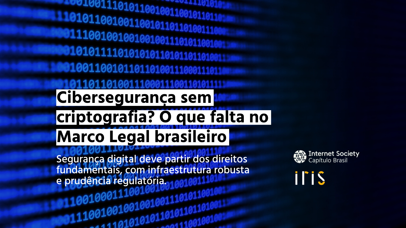 Cibersegurança sem criptografia? O que falta no Marco Legal brasileiro